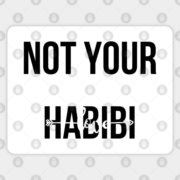 not your habibi Magnet by mdr design